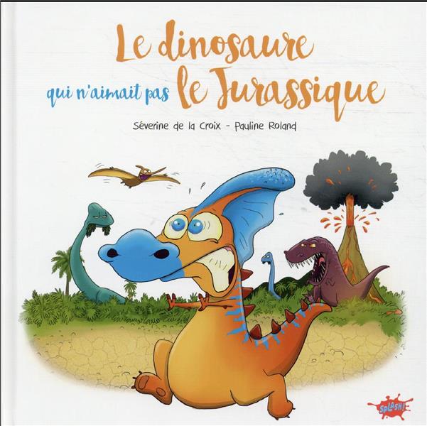 Le dinosaure qui n'aimait pas le Jurassique : Séverine De La Croix