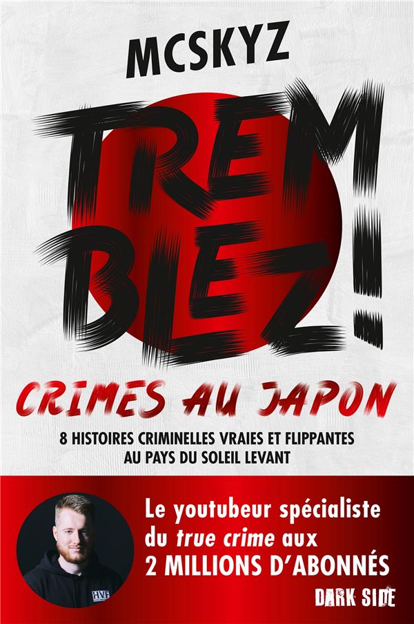 Tremblez ! Crimes au Japon : 8 histoires criminelles vraies et flippantes au pays du soleil levant