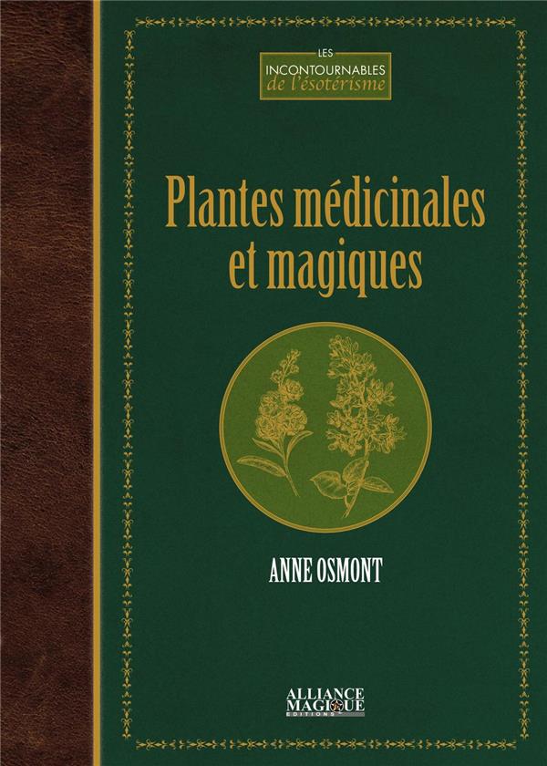 Plantes médicinales et magiques (2e édition) : Anne Osmont