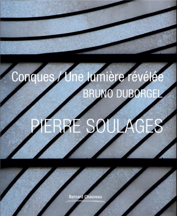 Pierre Soulages : Conques / Une lumière révélée