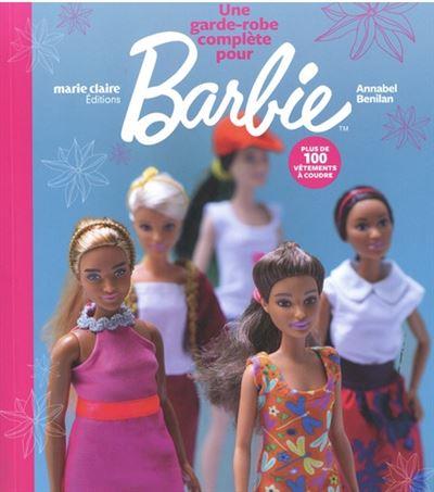 Une garde-robe complète pour Barbie : plus de 100 vêtements à coudre :  Collectif