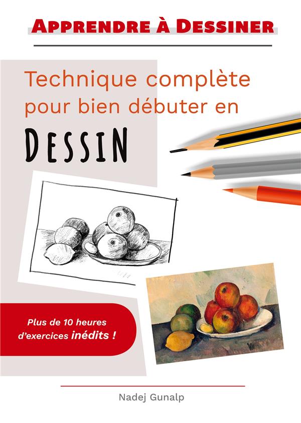 Apprendre a dessiner - technique complete pour bien debuter en dessin ...