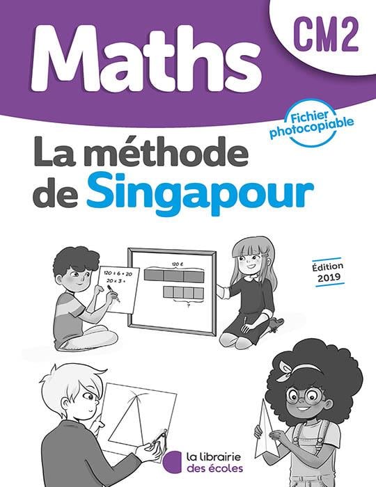 La méthode de Singapour : maths - CM2 - fichier photocopiable (édition  2019) : Collectif - 2369402768 - Manuels scolaires