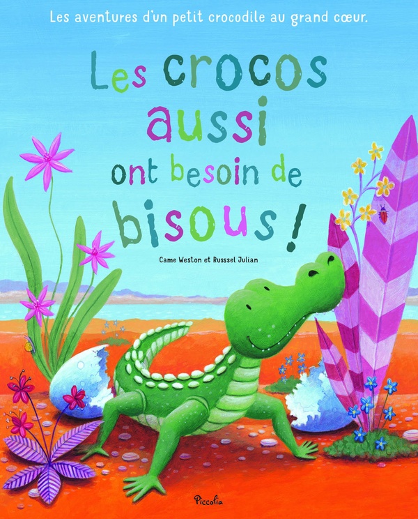 couverture de : Les crocos aussi ont besoin de bisous !
