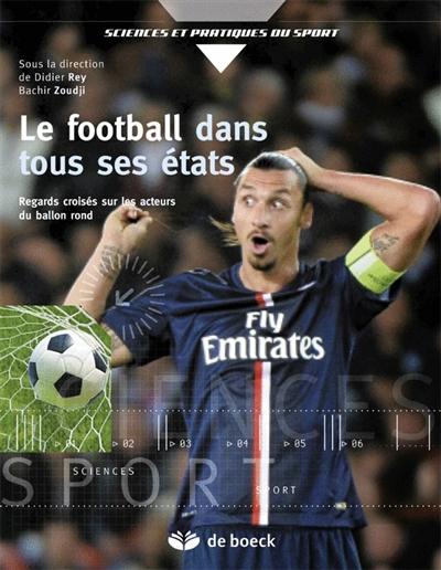 Le Football Dans Tous Ses états - Regards Croisés Sur Les Acteurs Du ...