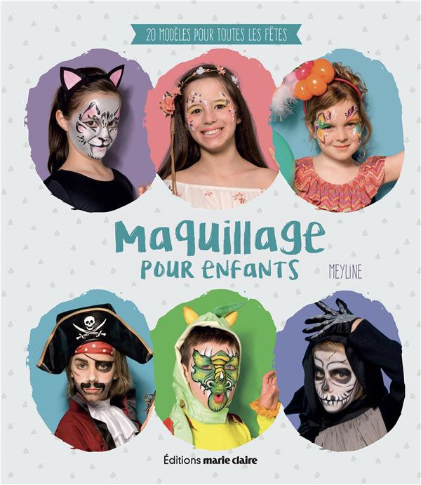 Maquillage pour enfants - 20 modèles pour toutes les fêtes : Meyline