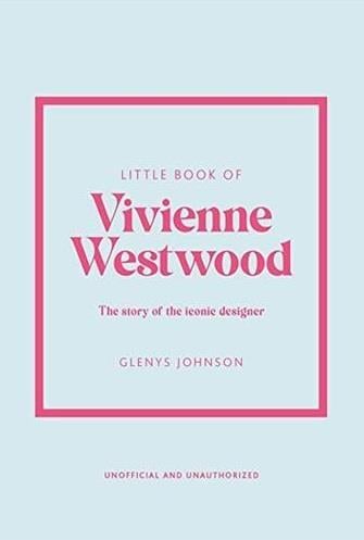 The little book of Vivienne Westwood : Glenys Johnson - 1802796452 - Livres  mode