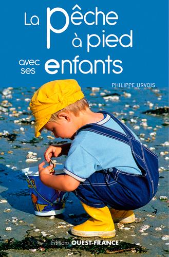 La pêche à pied avec ses enfants : Philippe Urvois - 2737382408 - Livre  Famille - Education