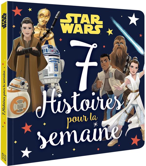 Star Wars : 7 histoires pour la semaine : Disney - 2017083968 - Livres pour  enfants dès 3 ans