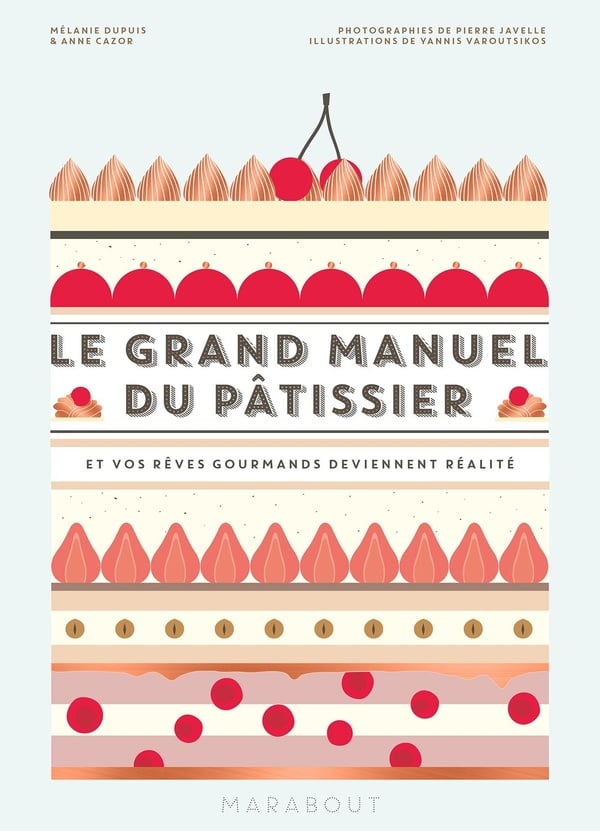 Le grand manuel du pâtissier : Mélanie Dupuis | Cultura