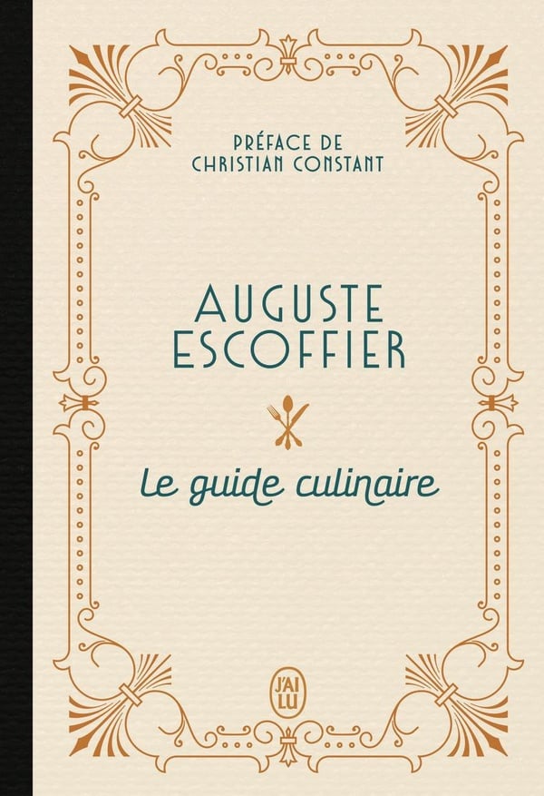 Le guide culinaire : Auguste Escoffier- Livres de recette salée