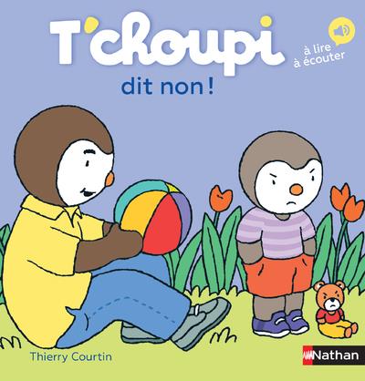 T'choupi dit non ! : Thierry Courtin - 2092574620 - Livres pour enfants dès  3 ans