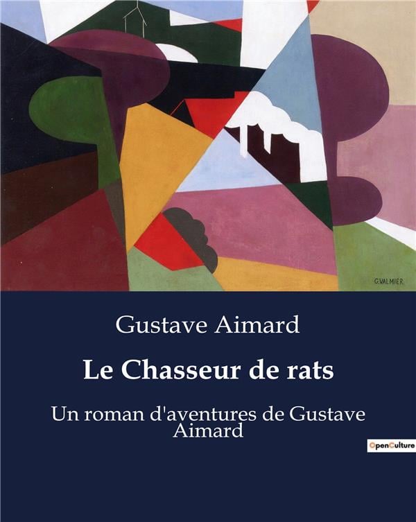 Le Chasseur de rats Un roman d aventures de Gustave Aimard