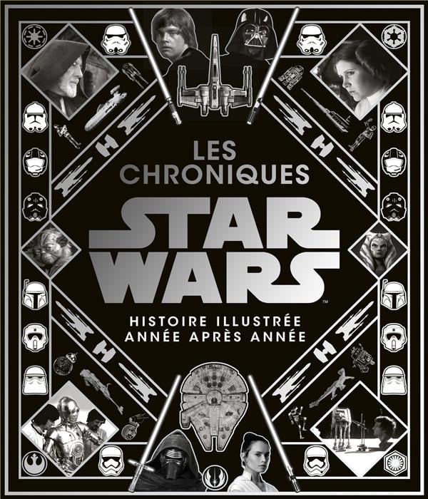 Générations Star Wars. La chronique illustrée de 40 ans d'aventures - Beaux livres  Star Wars