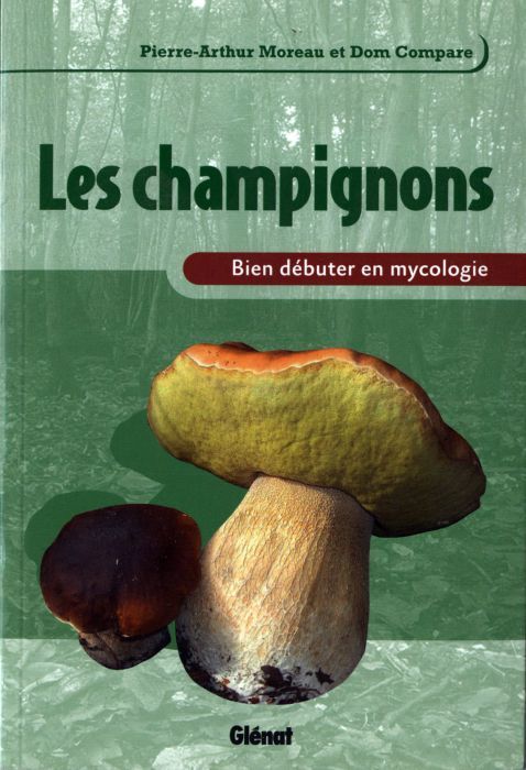 Bien débuter en mycologie - Les champignons - LIVRE