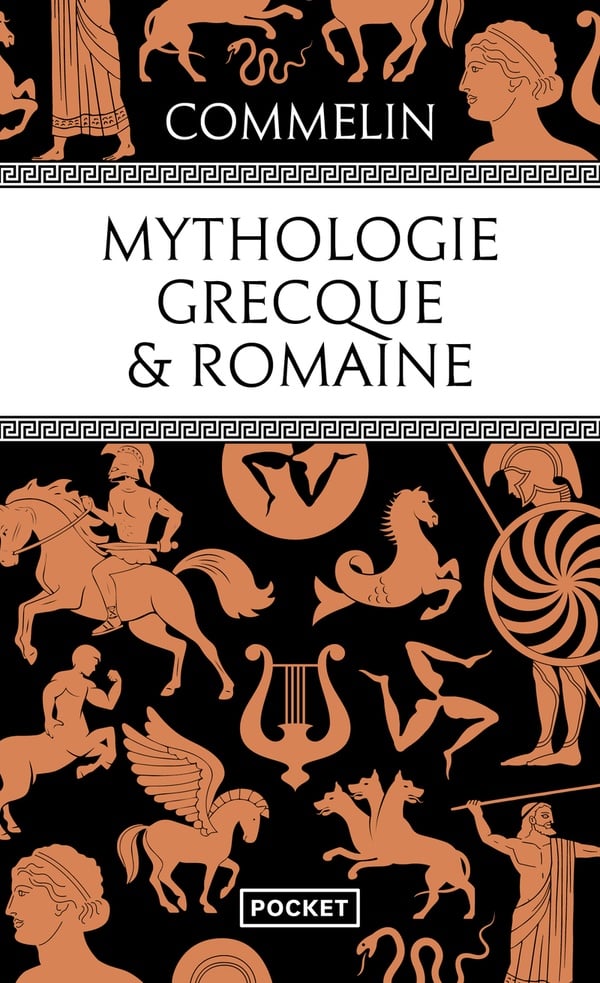 Mythologie grecque et romaine : Pierre Commelin - Livre