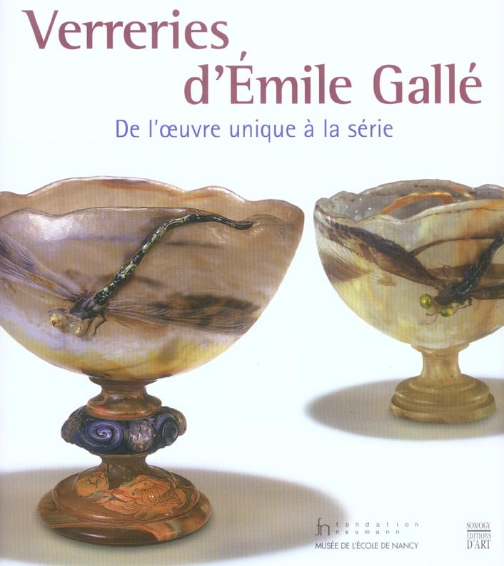 Verreries d'emile galle - de l'oeuvre unique a la serie- Livres