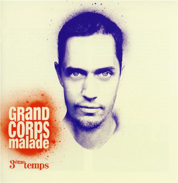 3ème temps : Grand Corps Malade - Variété française - Genres musicaux