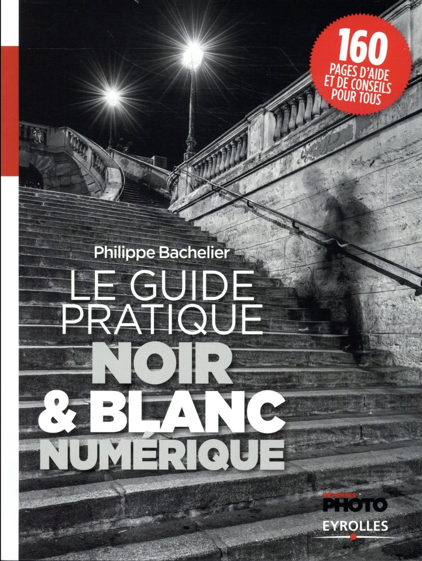 S rie photo le guide pratique du noir blanc num rique