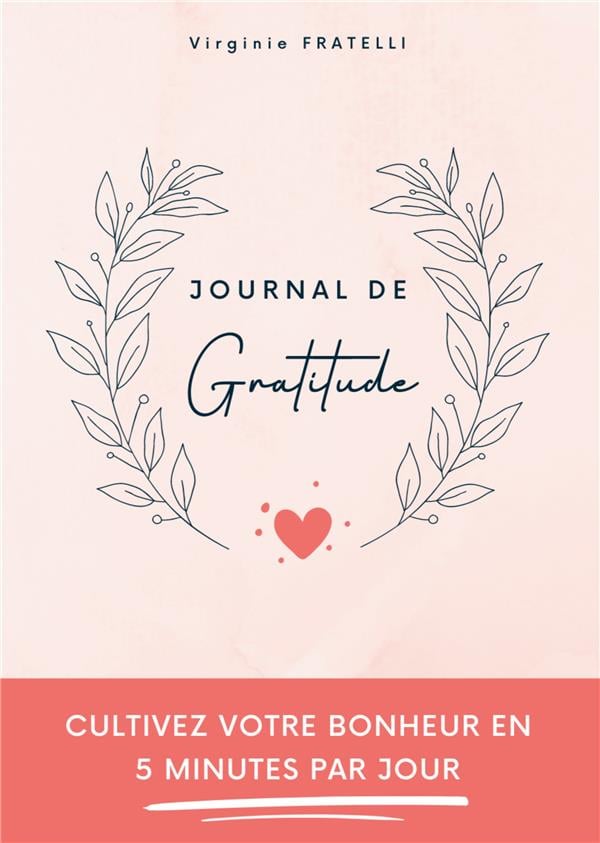 Journal de gratitude mes petits bonheurs