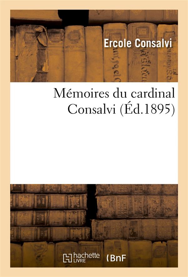 Memoires du cardinal consalvi (nouvelle edition illustree