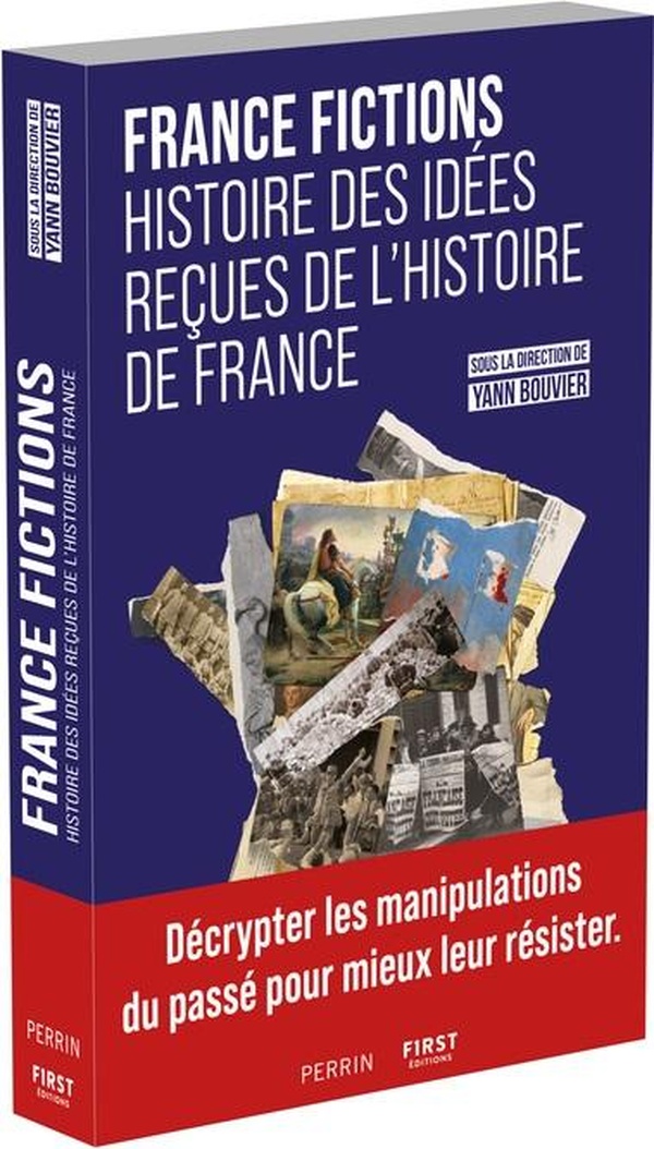 France Fictions : Histoire des idées reçues de l'histoire de France