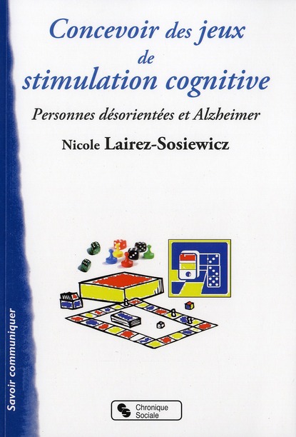 Concevoir des jeux de stimulation cognitive pour les malades Alzheimer :  Nicole Lairez-Sosiewicz - 2850088935 - Livre Santé - Livre Bien-Etre