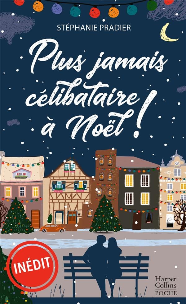 Plus jamais célibataire à Noël ! : Stéphanie Pradier - Livres de poche Sentimental - Livres de poche | Cultura