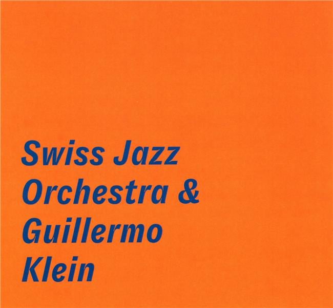 Guillaume Klein Swiss Jazz Orchestra & Guillaume Klein