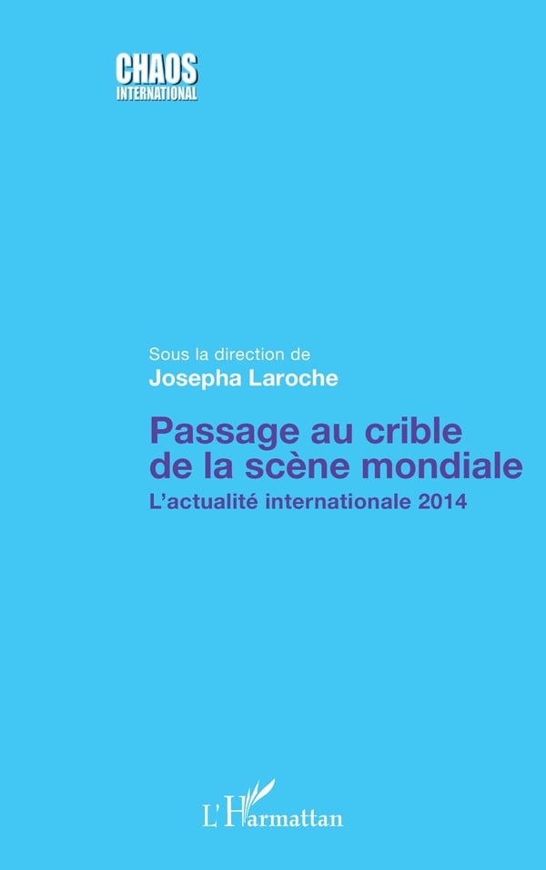 Laroche Josepha Passage Au Crible De La Scène Mondiale - L'actualité Internationale 2014