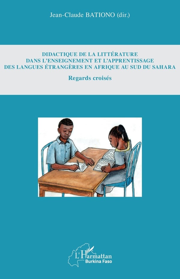 Collectif Didactique De La Littérature Dans L'enseignement Et L'apprentissage Des Langues Étrangères En Afrique Au Sud Du Sahara - Regards Croisés