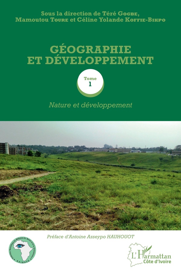 Collectif Géographie Et Développement - Tome 1, Nature Et Développement