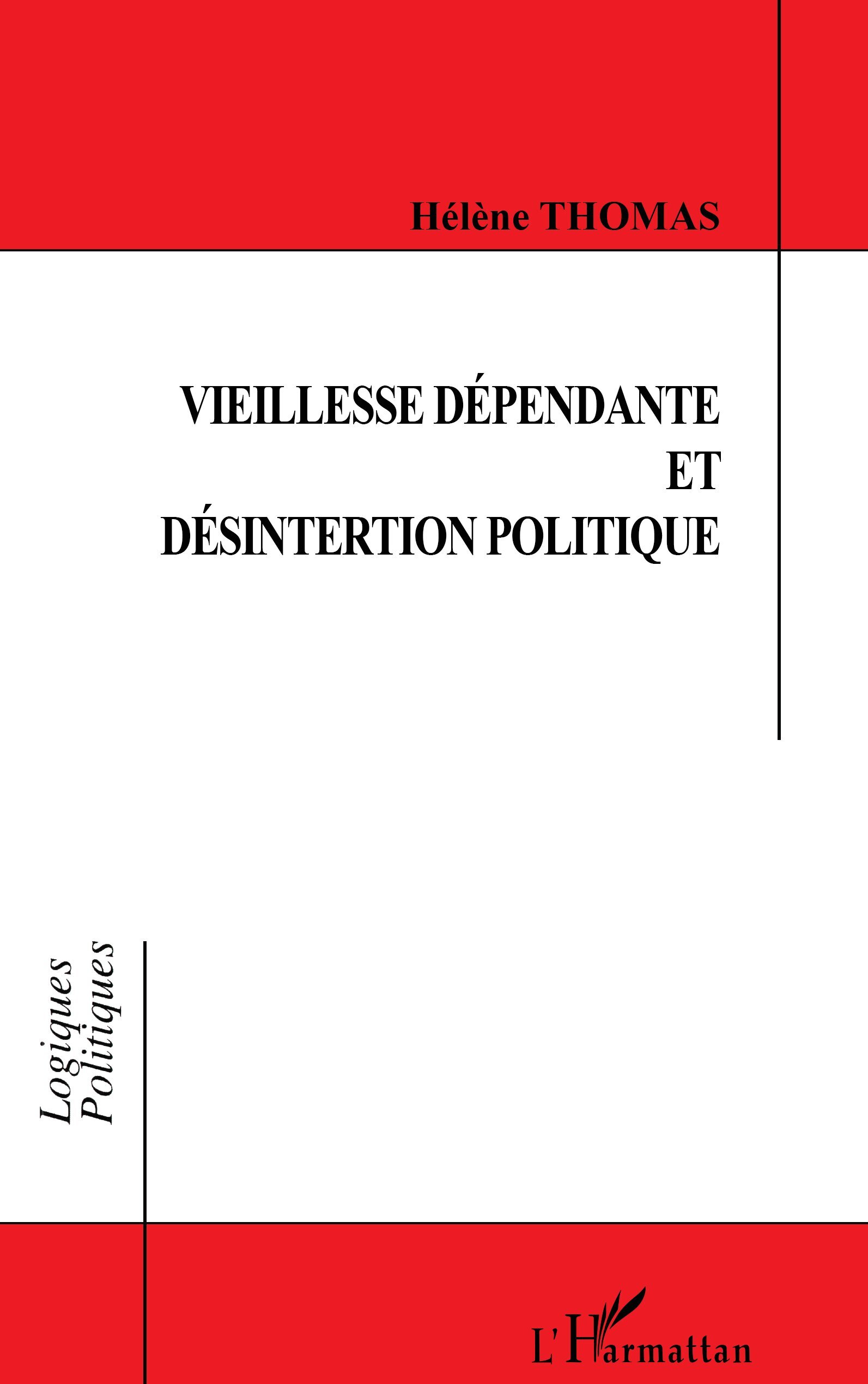 Thomas Hélène Vieillesse Dépendante Et Désinsertion Politique