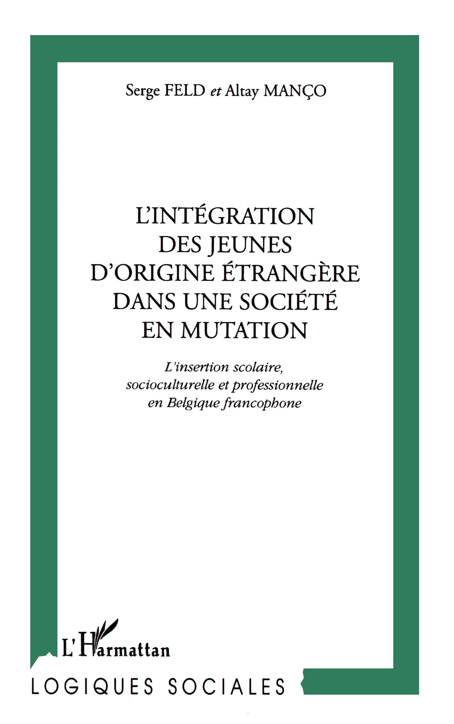 Feld Serge Integration Des Jeunes D Origine Etrangere Dans Une Societe En Mutation