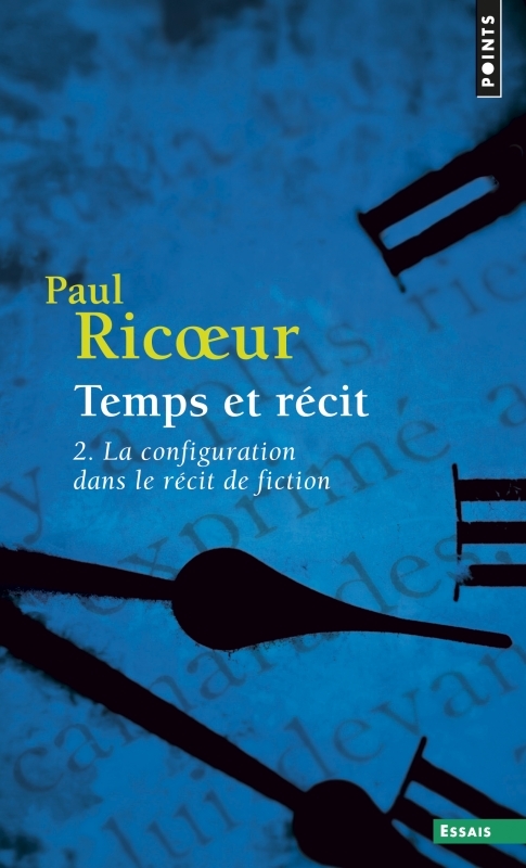 Paul Ricoeur Temps Et Recit - Tome 2, La Configuration Dans Le Récit De Fiction