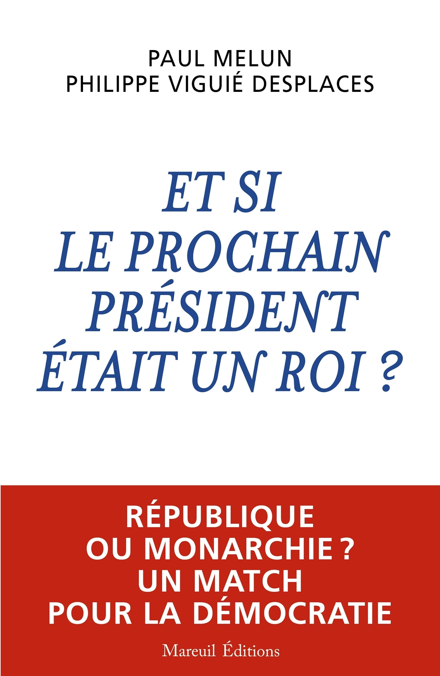 Et si le prochain président était un roi ?