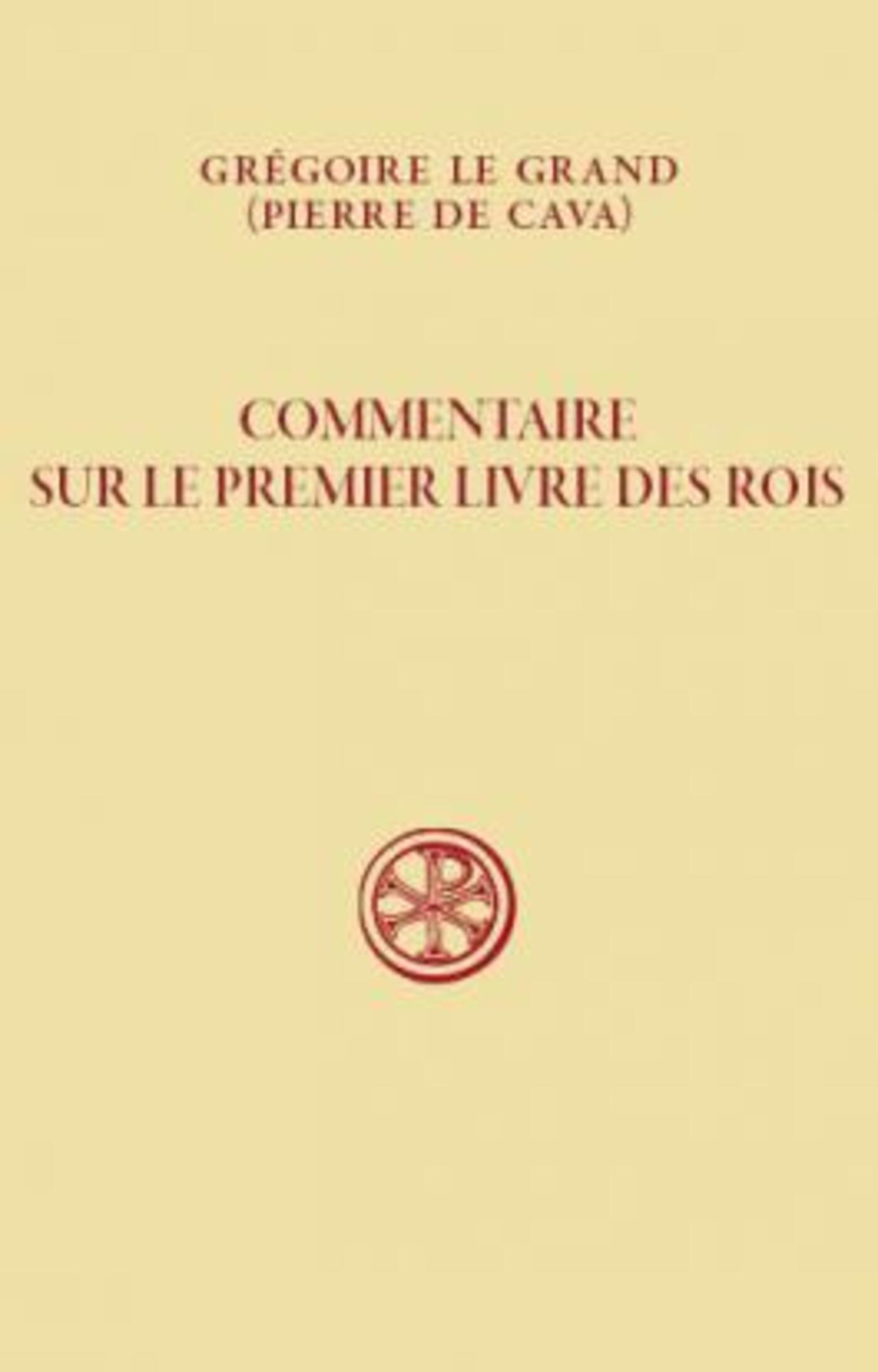 Grégoire Le Grand Saint Commentaire Sur Le Premier Livre Des Rois - Tome 6 (1-116)