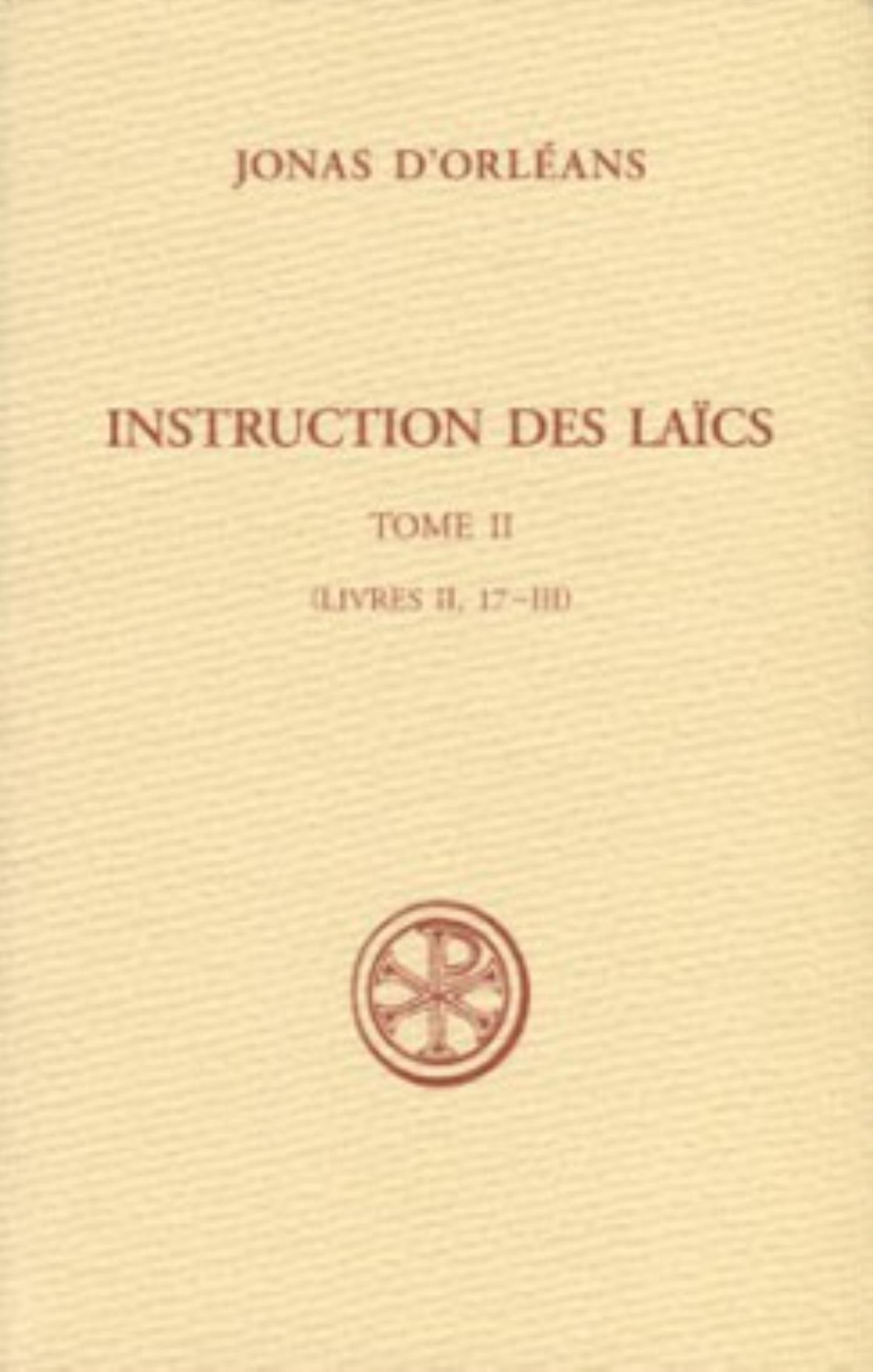 Jonas D'orléans Instruction Des Laïcs - Tome 2 (Livres Ii, 17-Iii)