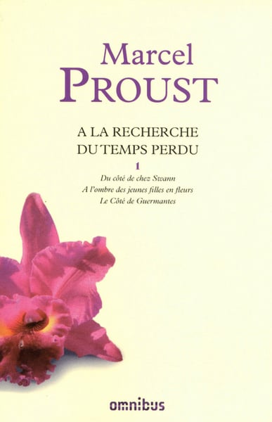 Marcel Proust A La Recherche Du Temps Perdu - Volume 1 : Du Côté De Chez Swann - A L'ombre Des Jeunes Filles En Fleurs - Le Côté De Guermantes