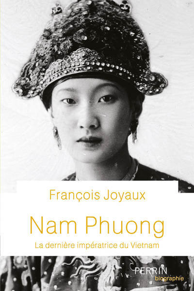 Joyaux François Nam Phuong - La Dernière Impératrice Du Vietnam