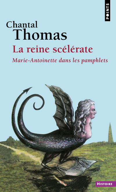 Thomas Chantal La Reine Scélérate - Marie-Antoinette Dans Les Pamphlets