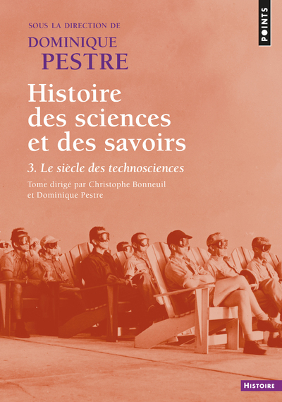 Collectif Histoire Des Sciences Et Des Savoirs - Tome 3, Le Siècle Des Technosciences