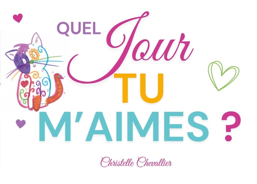 Quel jour tu m'aimes ? - illustrations, couleur
