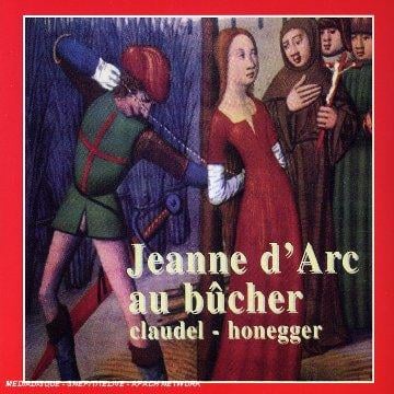 Arthur, Honegger Jeanne d'Arc au bûcher