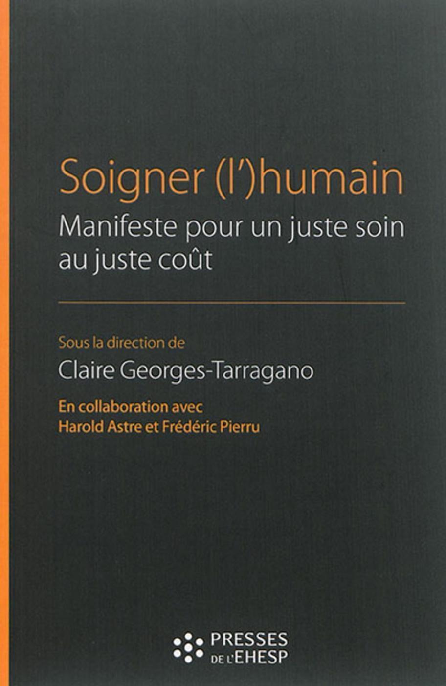 Georges-Tarragano Claire Soigner (L')Humain - Manifeste Pour Un Juste Soin Au Juste Coût