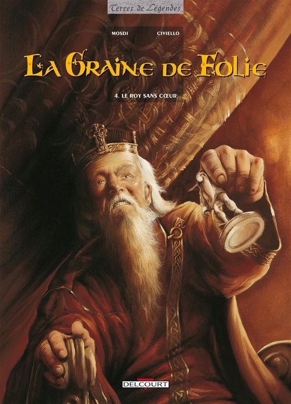 Civiello La Graine De Folie Tome 4 - Le Roy Sans Coeur