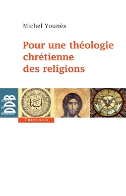 Younès Michel Pour Une Théologie Chrétienne Des Religions