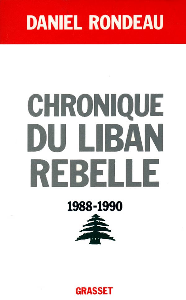 Daniel Rondeau Chronique Du Liban Rebelle, 1988-1990