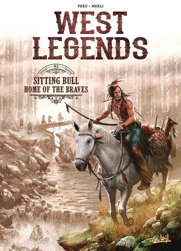 West Legends Tome 3 - Sitting Bull - Home Of The Braves