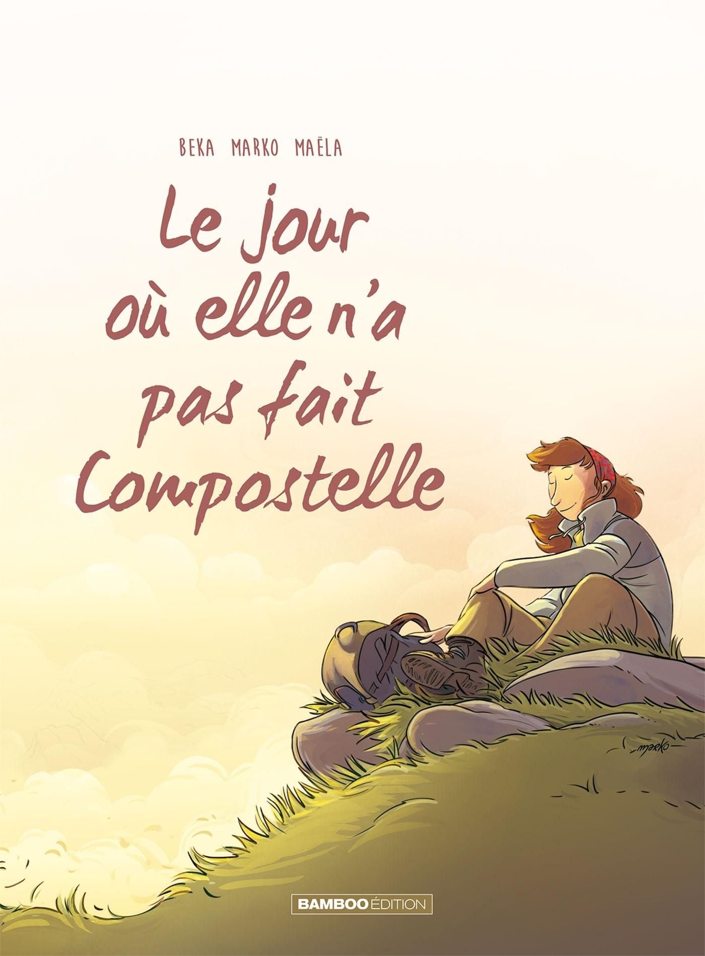 Le jour où... Tome 3 : le jour où elle n'a pas fait Compostelle